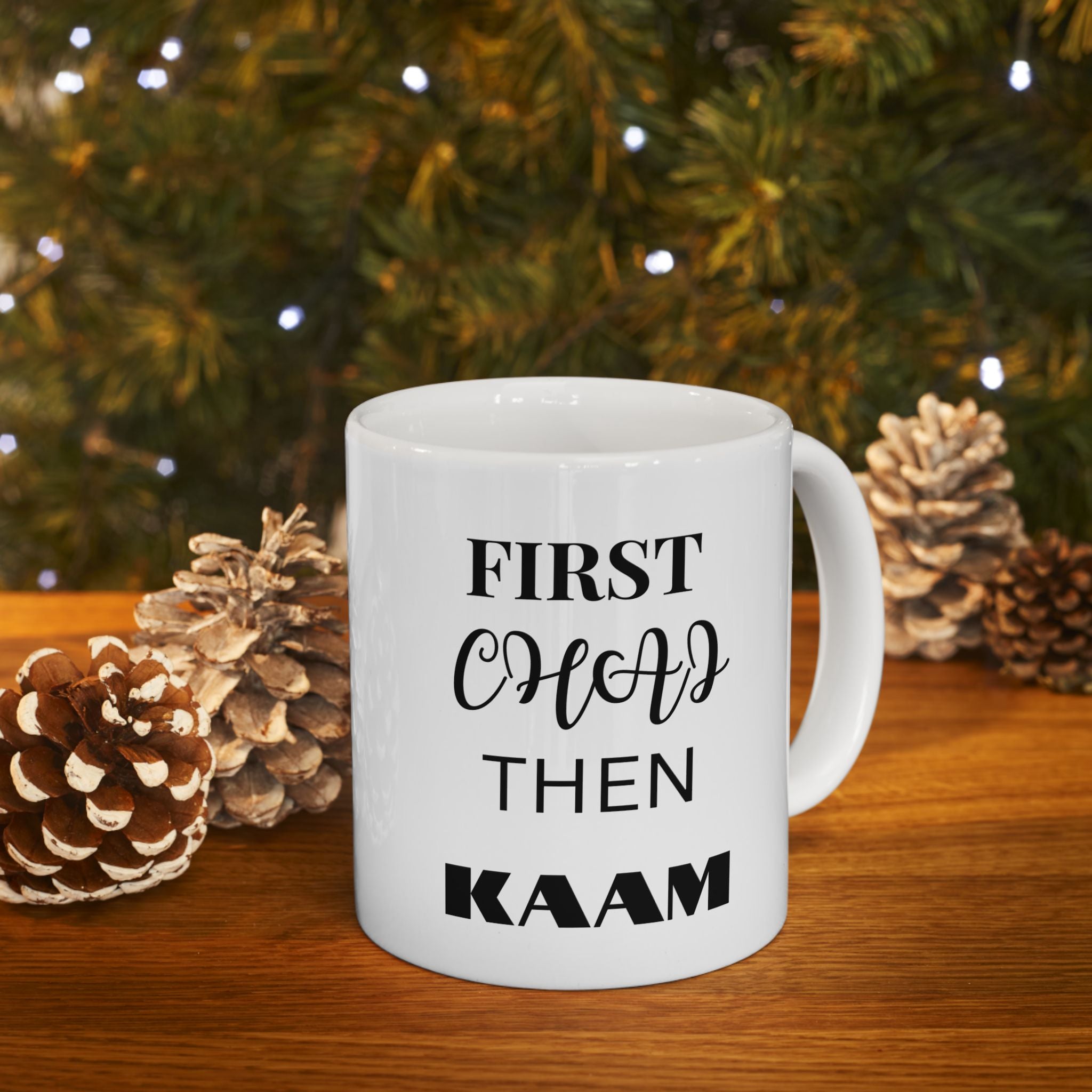 First Chai Then Kaam Mug (Double Sided Print)