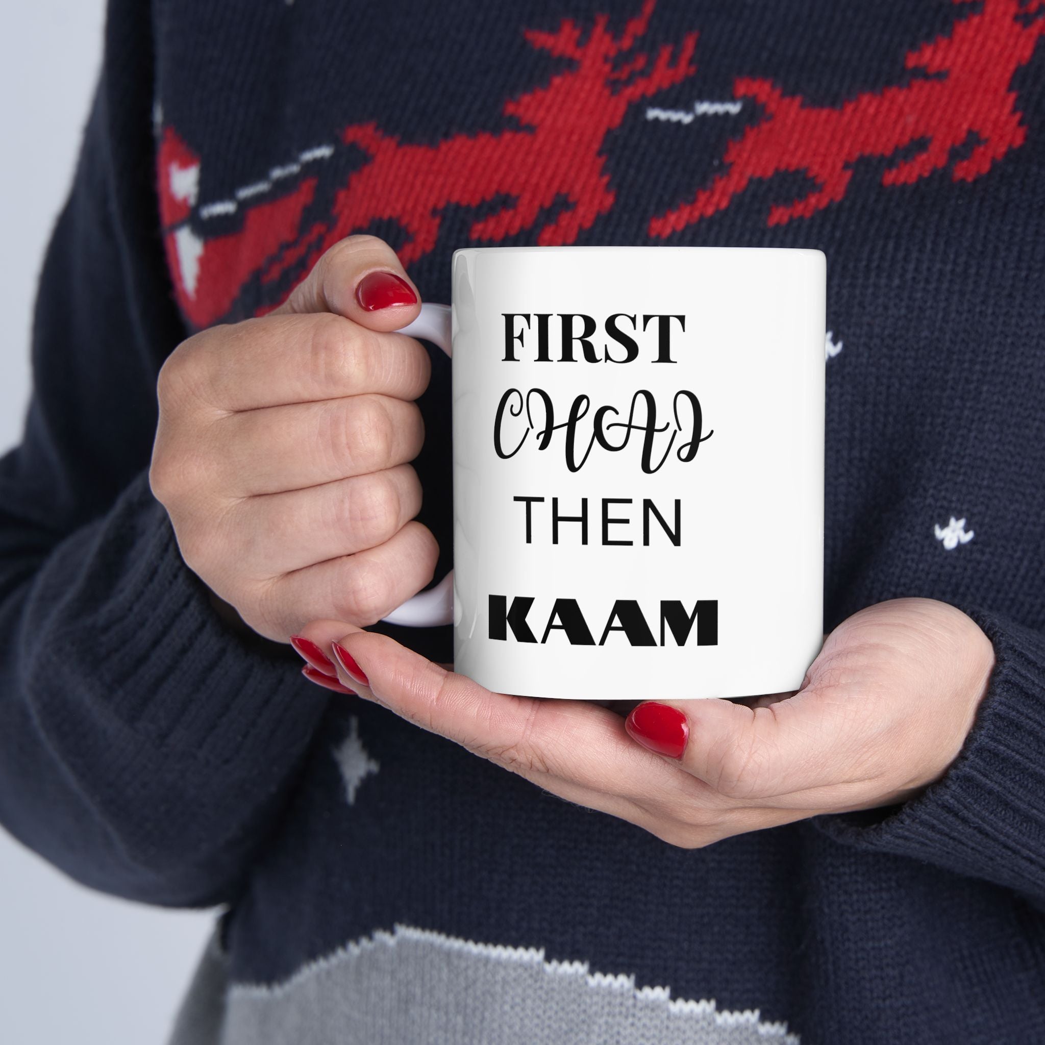 First Chai Then Kaam Mug (Double Sided Print)